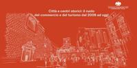 Città e centri storici: il ruolo del commercio e del turismo dal 2008 ad oggi
