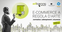 EDI, webinar "L’e-commerce a regola d’arte: normativa, adempimenti e sicurezza"