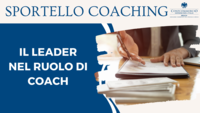 Sportello Coaching, "Il leader nel ruolo di coach"