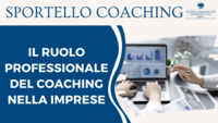 Sportello Coaching, "Il ruolo professionale del coaching nelle imprese"