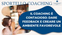 Sportello Coaching, "Il coaching è contagioso: dare feedback e creare un ambiente favorevole"